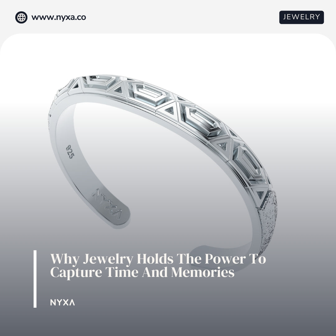 Why Jewelry Holds The Power To Capture Time And Memories