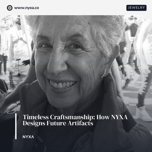 Timeless Craftsmanship: How NYXA Designs Future Artifacts