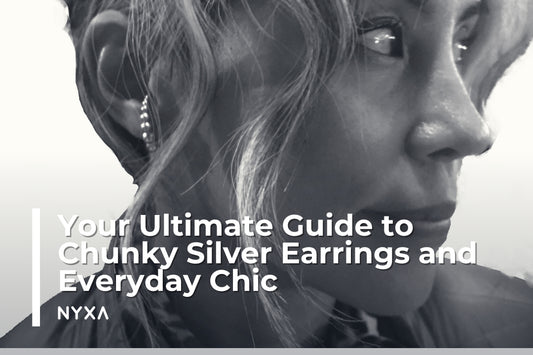 Your Ultimate Guide to Chunky Silver Earrings and Everyday Chic