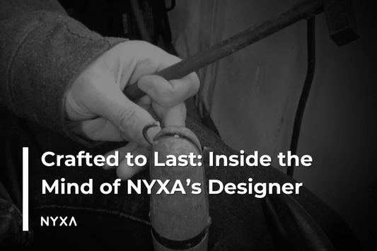 Crafted to Last: Inside the Mind of NYXA’s Designer
